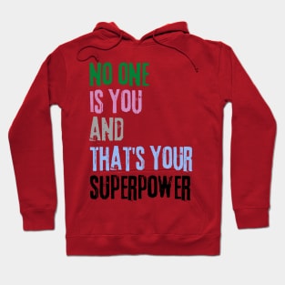 No One Is You And Thats Your Superpower Hoodie